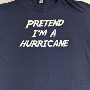 Pretend I'm A Hurricane XL